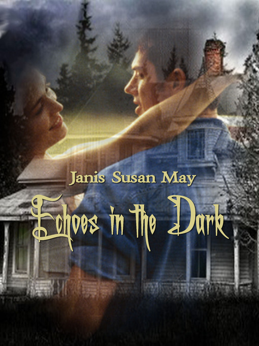 Title details for Echoes in the Dark by Janis Susan May - Available